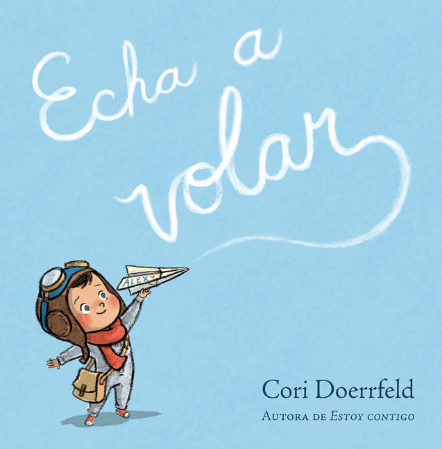 Echa a Volar / Ready to Soar