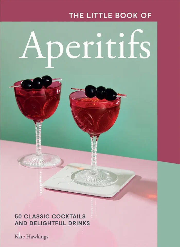 The Little Book of Aperitifs by Kate Hawkings