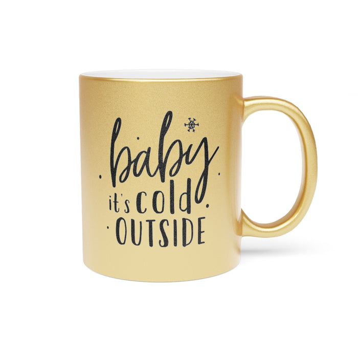Baby It's Cold Outside Metallic Mug