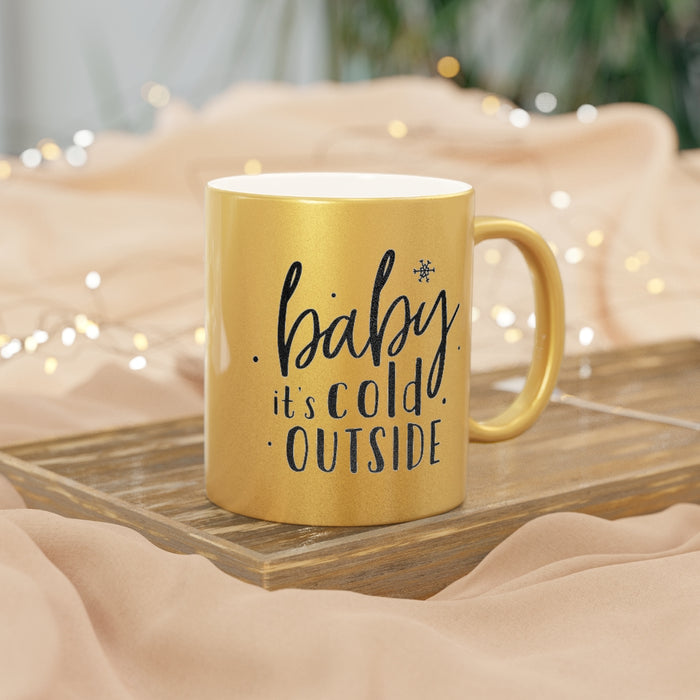 Baby It's Cold Outside Metallic Mug
