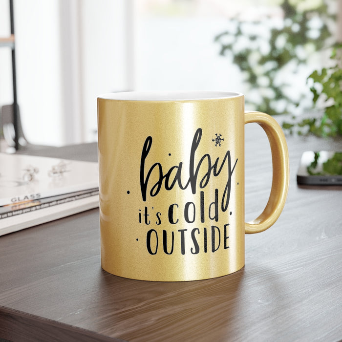 Baby It's Cold Outside Metallic Mug