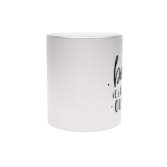Baby It's Cold Outside Metallic Mug