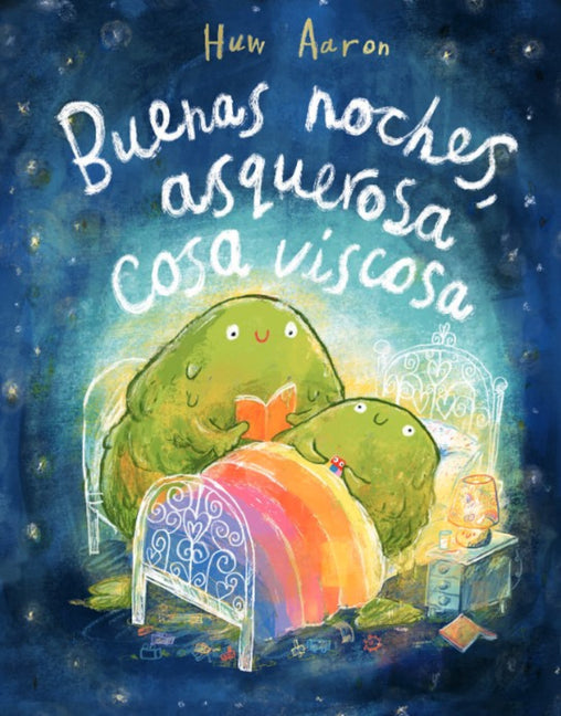 Buenas Noches, Asquerosa Cosa Viscosa / Sleep Tight, Disgusting Blob