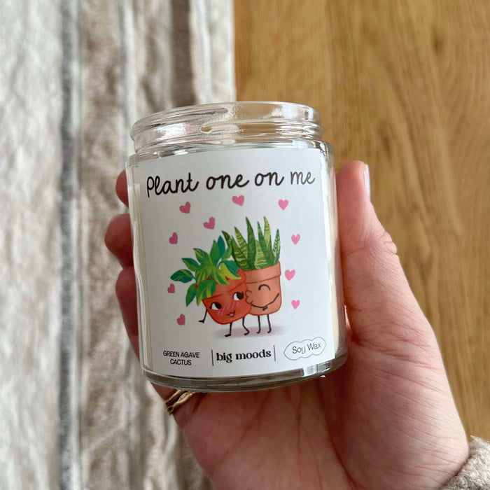Plant One On Me Soy Candle
