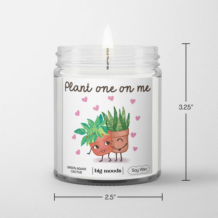 Plant One On Me Soy Candle
