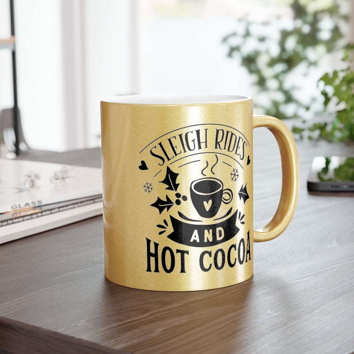 Sleigh Rides and Hot Cocoa Metallic Mug