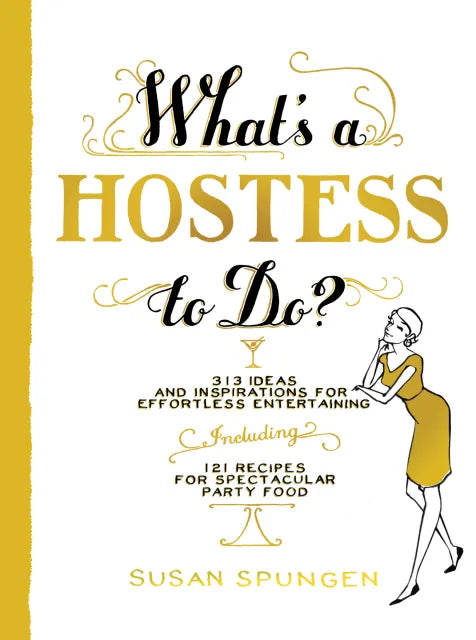 What’s a Hostess to Do? By Susan Spungen