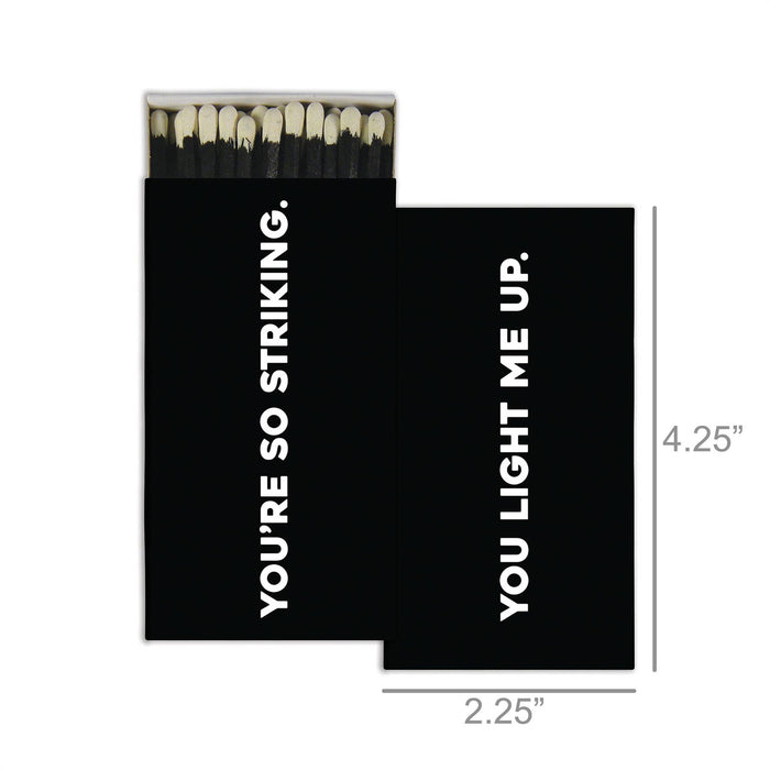 You Light Me Up Matches